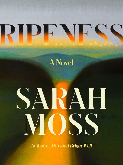 Title details for Ripeness by Sarah Moss - Available